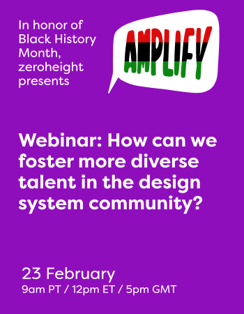 Webinar promotional graphic for Black History Month by zeroheight, titled "How can we foster more diverse talent in the design system community?" Scheduled for February 23 at 9am PT / 12pm ET / 5pm GMT, featuring the word "AMPLIFY" in a colorful design.