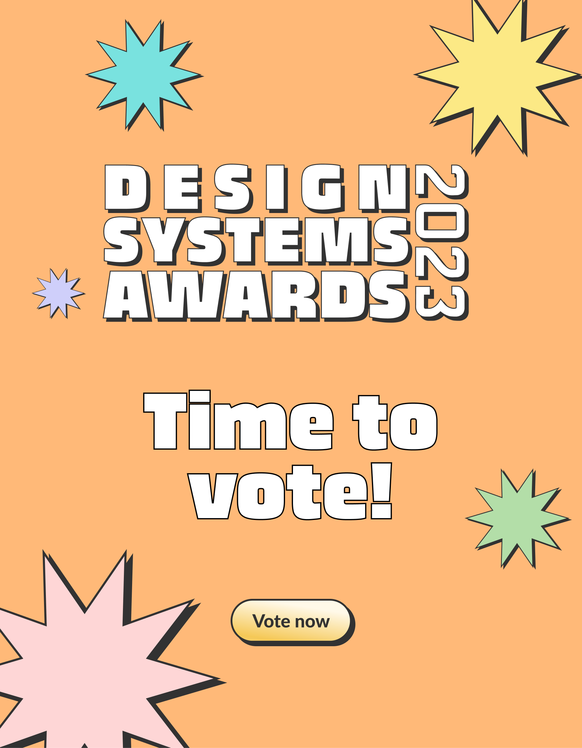 Colorful graphic promoting the Design Systems Awards 2023, featuring the text "Time to vote!" and a "Vote now" button, set against an orange background with playful starburst designs.