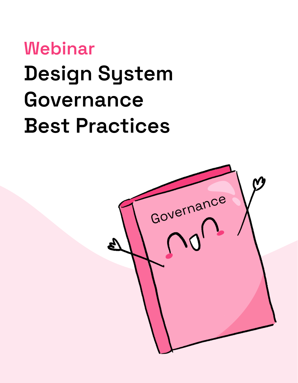 Webinar graphic featuring a cheerful pink book titled "Governance" with arms, promoting best practices for design system governance.