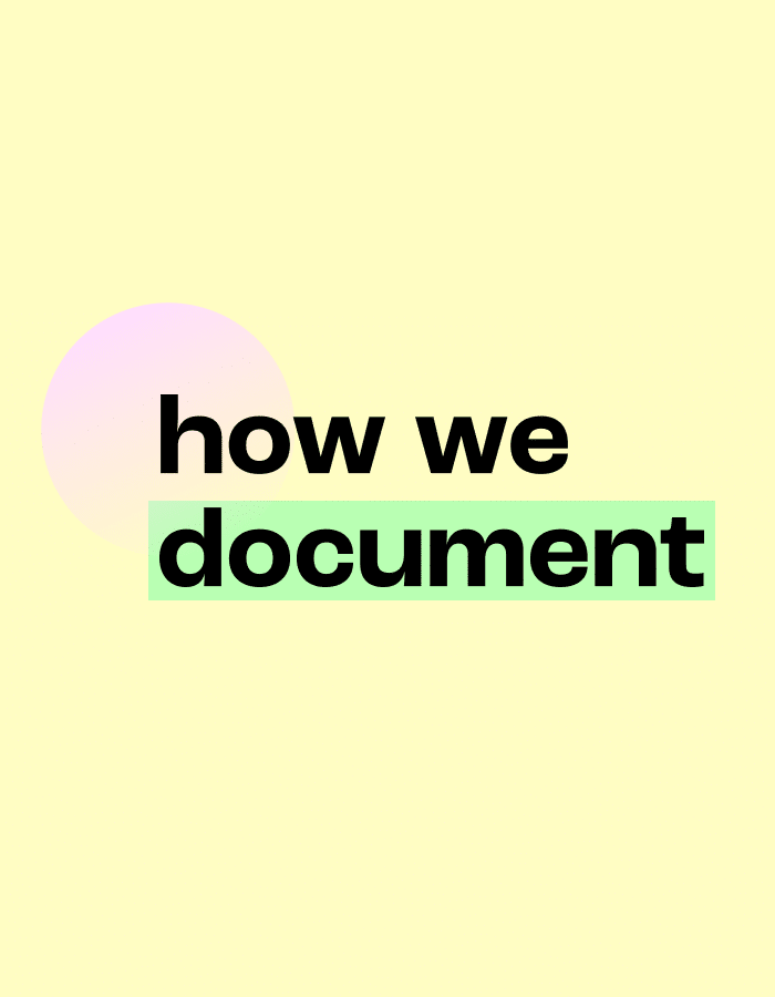Text graphic illustrating the phrase "how we document" in a modern design, featuring a soft yellow background with pastel elements, emphasizing documentation practices.
