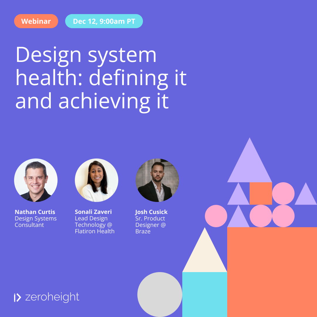 Webinar announcement for "Design System Health: Defining It and Achieving It" featuring Nathan Curtis, Sonali Zaveri, and Josh Cusick. Scheduled for December 12 at 9:00 AM PT, hosted by Zeroheight. The image includes vibrant geometric shapes and professional headshots of the speakers.