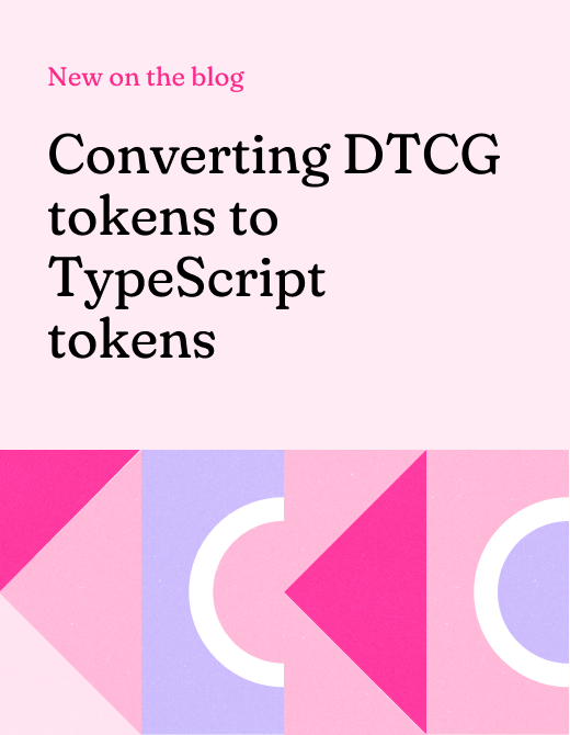 Blog graphic about converting DTCG tokens to TypeScript tokens with colorful geometric shapes and a pink background.