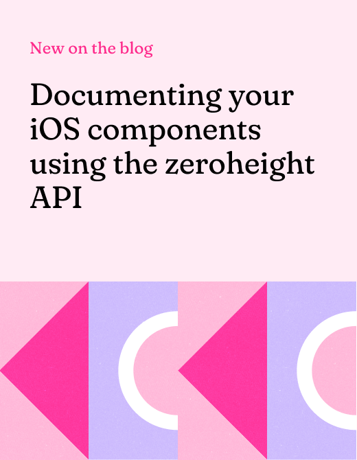 Blog post about documenting iOS components with the zeroheight API, featuring a colorful graphic design.
